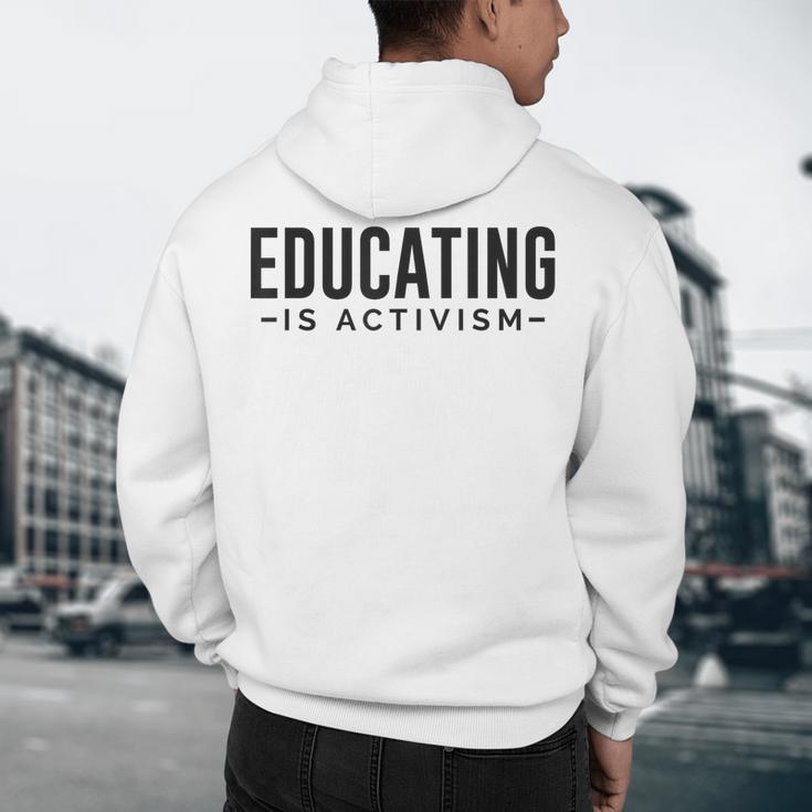 Educating Is Activism Feminist Social Justice Teacher For Men Women Men's Hoodie Back Print, novelty gifts, funny gifts