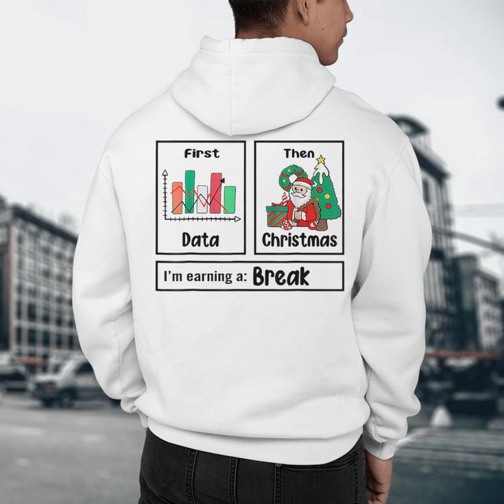 First Data Then Christmas I'm Earning A Break Sped Teacher Men Women Men's Hoodie Back Print, novelty gifts, funny gifts First Data Then Christmas I'm Earning A Break Sped Teacher Men Women Men's Hoodie Back Print, novelty gifts, funny gifts