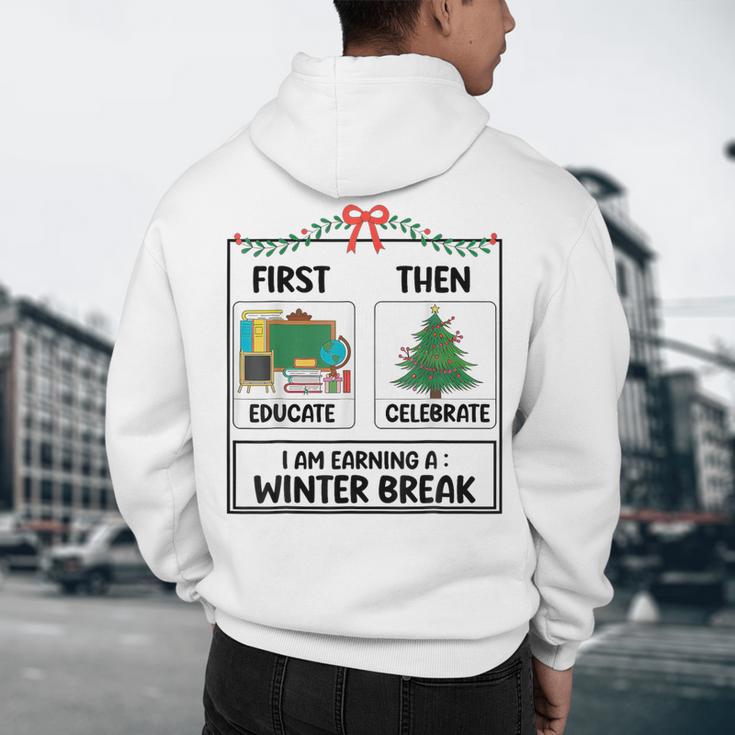 First Educate Then Celebrate Christmas Teacher Winter Break Men's Hoodie Back Print, novelty gifts, funny gifts