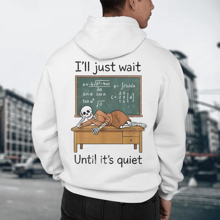 Halloween Teacher I'Ll Just Wait Until It's Quiet Men's Hoodie Back Print, novelty gifts, funny gifts
