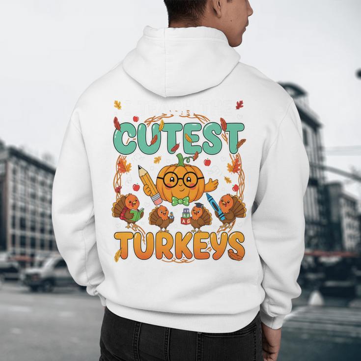 Humor I Teach The Cutest Turkeys Thanksgiving Teacher Men's Hoodie Back Print, novelty gifts, funny gifts Humor I Teach The Cutest Turkeys Thanksgiving Teacher Men's Hoodie Back Print, novelty gifts, funny gifts