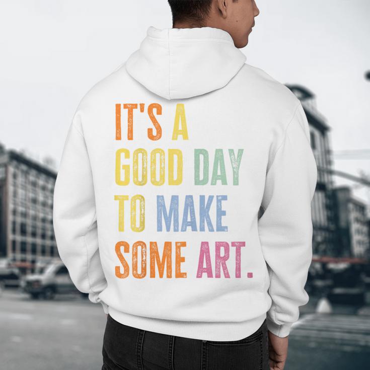 It's A Good Day To Make Art Artist Teacher Painter Men's Hoodie Back Print, novelty gifts, funny gifts It's A Good Day To Make Art Artist Teacher Painter Men's Hoodie Back Print, novelty gifts, funny gifts