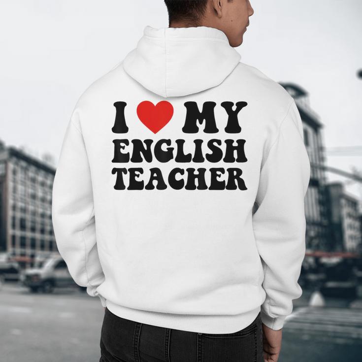 I Love My English Teacher Heart English Language Teachers For Men Women Kids Men's Hoodie Back Print, novelty gifts, funny gifts I Love My English Teacher Heart English Language Teachers For Men Women Kids Men's Hoodie Back Print, novelty gifts, funny gifts