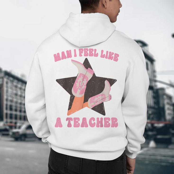 Man I Feel Like A Teacher Retro Western Country Cowgirl Men's Hoodie Back Print, novelty gifts, funny gifts