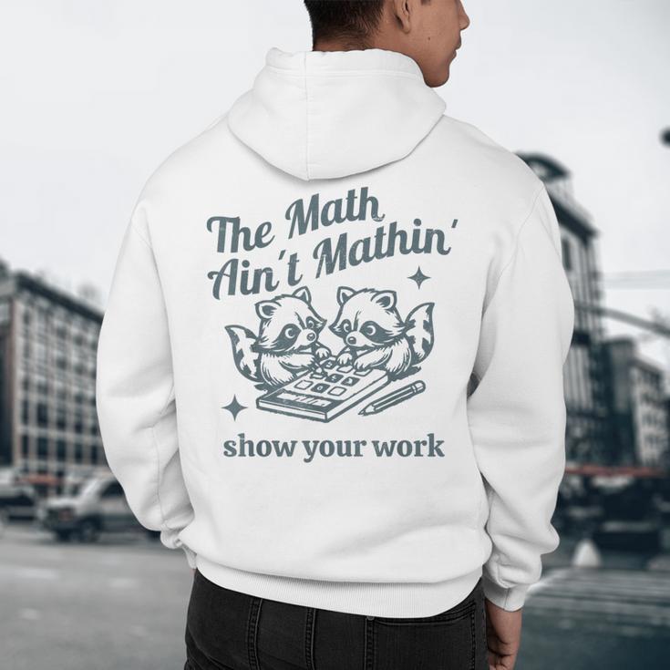 The Math Ain't Mathing Math Teacher Sarcastic Raccoon Men's Hoodie Back Print, novelty gifts, funny gifts The Math Ain't Mathing Math Teacher Sarcastic Raccoon Men's Hoodie Back Print, novelty gifts, funny gifts