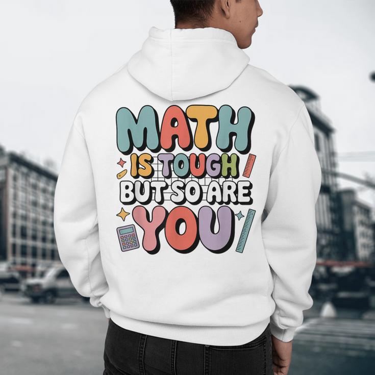 Math Is Tough But So Are You Motivational School Teacher Men's Hoodie Back Print, novelty gifts, funny gifts Math Is Tough But So Are You Motivational School Teacher Men's Hoodie Back Print, novelty gifts, funny gifts