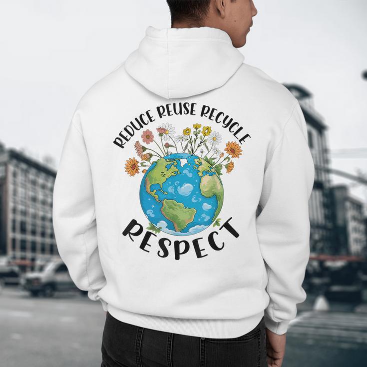 Reduce Reuse Recycle Respect Earth Day Teacher Girl Women Men's Hoodie Back Print, novelty gifts, funny gifts Reduce Reuse Recycle Respect Earth Day Teacher Girl Women Men's Hoodie Back Print, novelty gifts, funny gifts