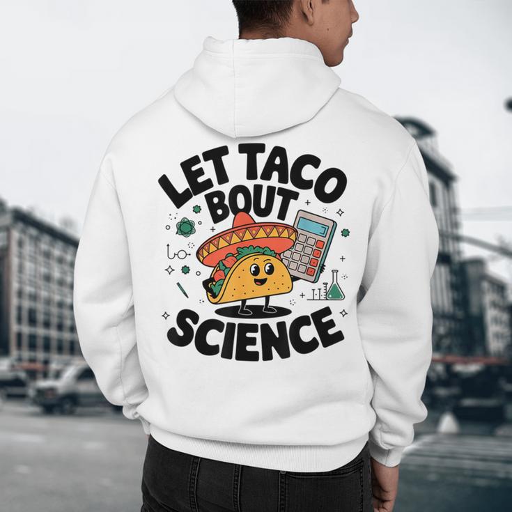Lets Tacos Bout Science Scientist Teacher Men's Hoodie Back Print, novelty gifts, funny gifts