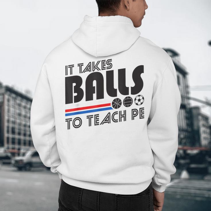 It Takes Balls To Teach PE Gym Teacher Men's Hoodie Back Print, novelty gifts, funny gifts
