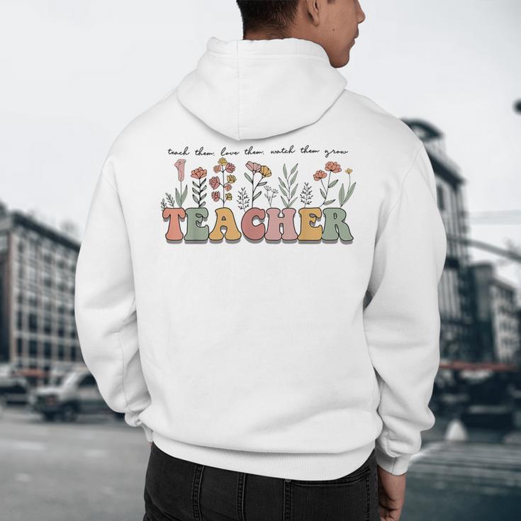 Teach Them Love Them Watch Them Grow Teacher Men's Hoodie Back Print, novelty gifts, funny gifts