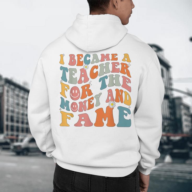 Teachers I Became A Teacher For The Money And Fame Men Women Men's Hoodie Back Print, novelty gifts, funny gifts Teachers I Became A Teacher For The Money And Fame Men Women Men's Hoodie Back Print, novelty gifts, funny gifts