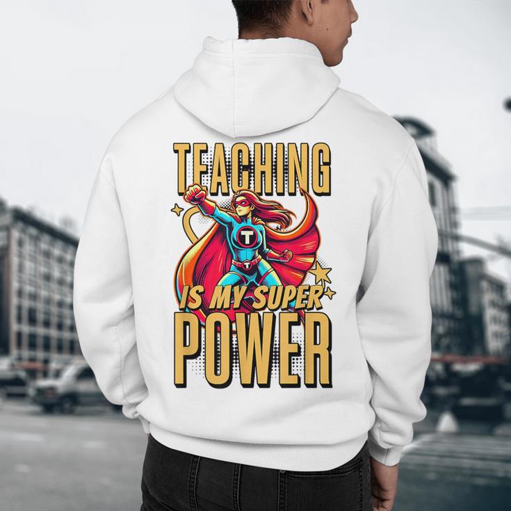 Teaching Is My Super Power Superhero Teacher Men's Hoodie Back Print, novelty gifts, funny gifts Teaching Is My Super Power Superhero Teacher Men's Hoodie Back Print, novelty gifts, funny gifts