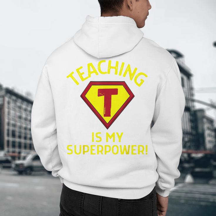Teaching Is My Superpower Fun Elementary Teacher 1st Grade Men's Hoodie Back Print, novelty gifts, funny gifts Teaching Is My Superpower Fun Elementary Teacher 1st Grade Men's Hoodie Back Print, novelty gifts, funny gifts