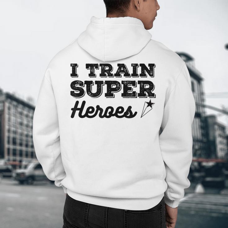 I Train Superheroes For Teacher Coach Men Women Men's Hoodie Back Print, novelty gifts, funny gifts