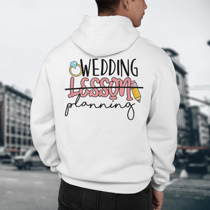 Wedding Planning Not Lesson Engaged Teacher Wedding Men's Hoodie Back Print, novelty gifts, funny gifts