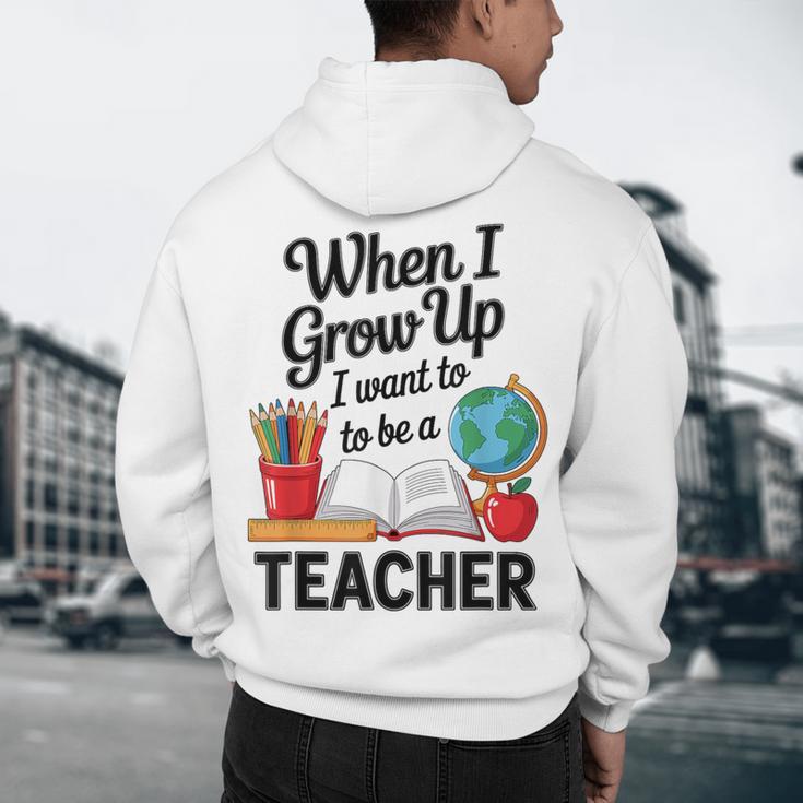 When I Grow Up I Want To Be Teacher Kids Men's Hoodie Back Print, novelty gifts, funny gifts