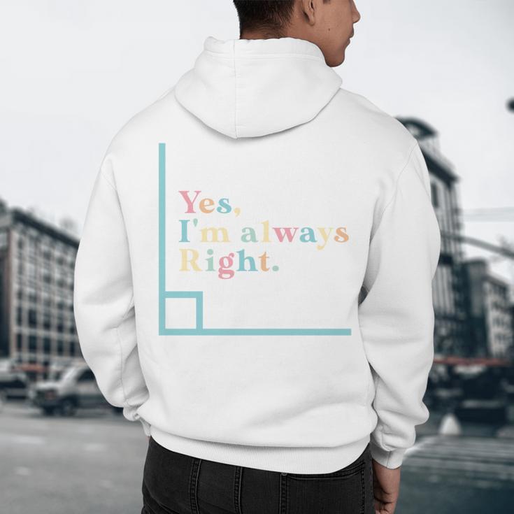 Yes I'm Always Right Math Teacher Geometry Angle Men's Hoodie Back Print, novelty gifts, funny gifts Yes I'm Always Right Math Teacher Geometry Angle Men's Hoodie Back Print, novelty gifts, funny gifts