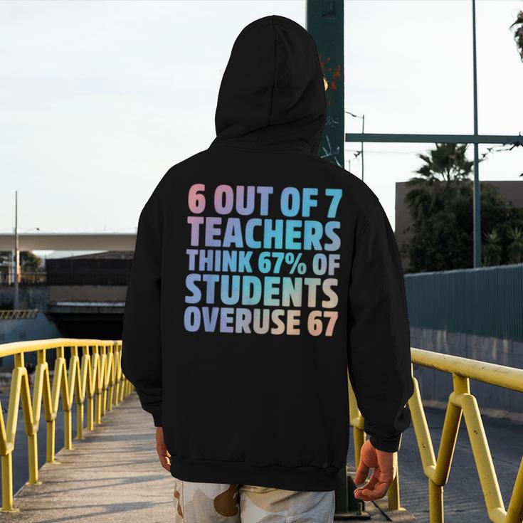 6 Out Of 7 Teachers Think 67 Of Students Overuse 67 Quote Men's Hoodie Back Print, funny design 6 Out Of 7 Teachers Think 67 Of Students Overuse 67 Quote Men's Hoodie Back Print, funny design
