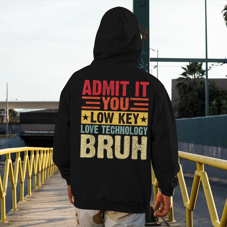 Admit It You Low Key Love Technology Bruh Teacher Kid Men's Hoodie Back Print, funny design Admit It You Low Key Love Technology Bruh Teacher Kid Men's Hoodie Back Print, funny design
