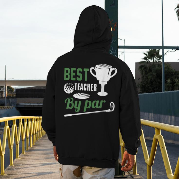 Best Teacher By Par Golf Golfer Men's Hoodie Back Print, funny design