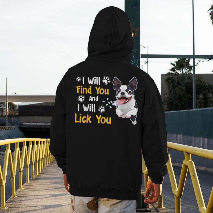 Boston Terrier Shirt I Will Find You And I Will Lick You Men's Hoodie Back Print, funny design