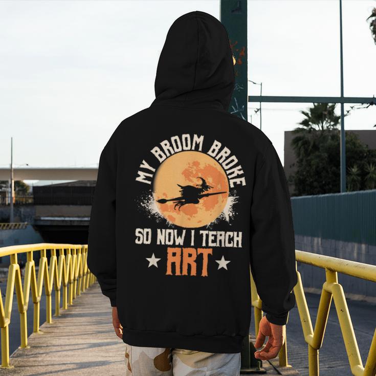 My Broom Broke So Now I Teach Art Teacher Halloween Costume For Men Women Men's Hoodie Back Print, funny design