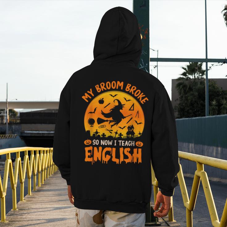 My Broom Broke So Now I Teach English Halloween Teacher Men's Hoodie Back Print, English Teacher Gifts, funny design