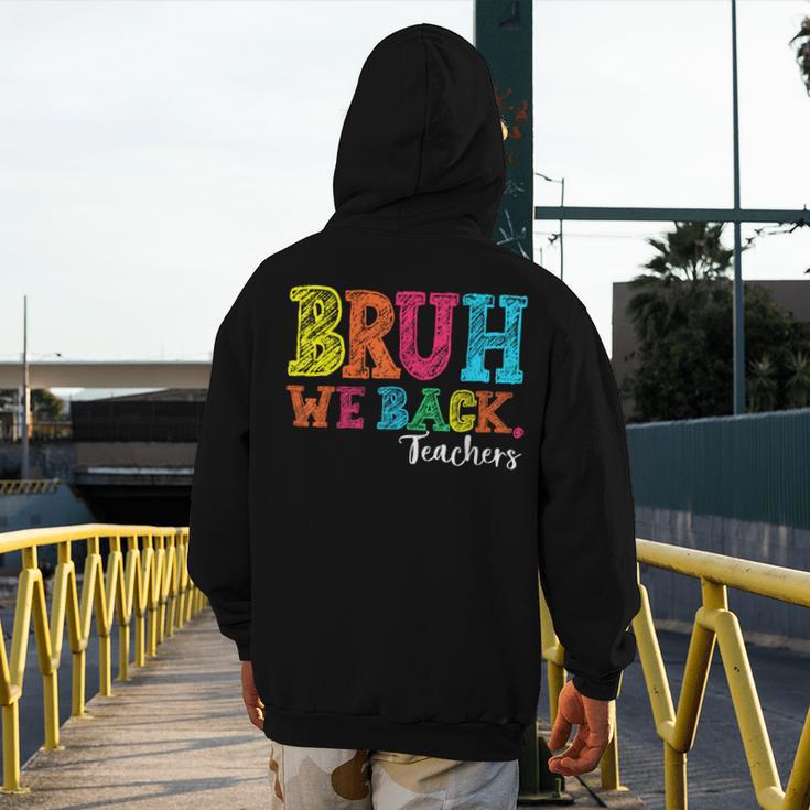 Bruh We Back Teacher First Day Of School Back To School Men's Hoodie Back Print, funny design Bruh We Back Teacher First Day Of School Back To School Men's Hoodie Back Print, funny design