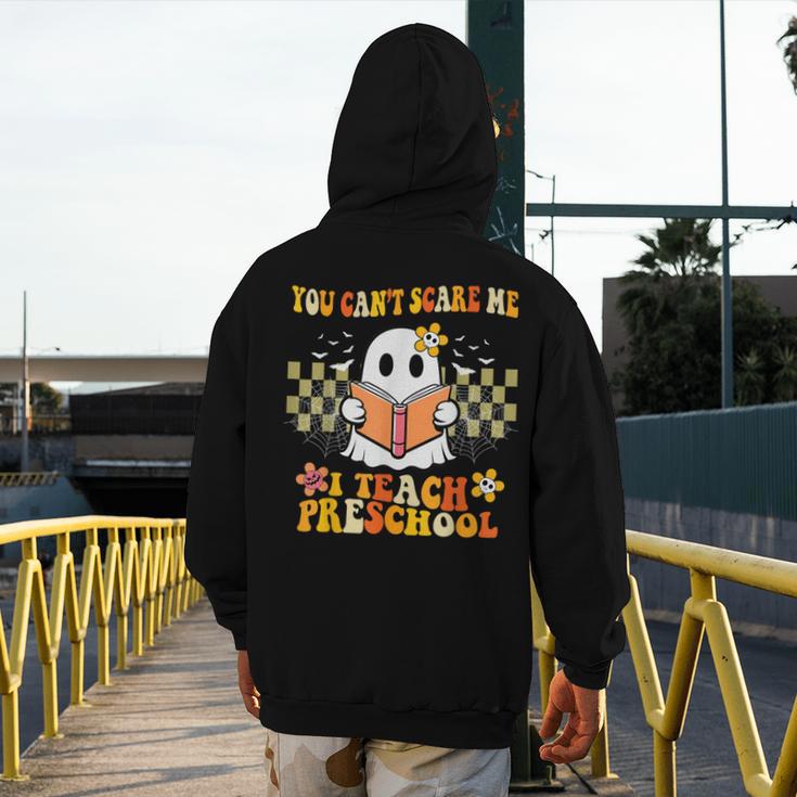 You Can't Scare Me I Teach Preschool Ghost Halloween Teacher Men's Hoodie Back Print, funny design