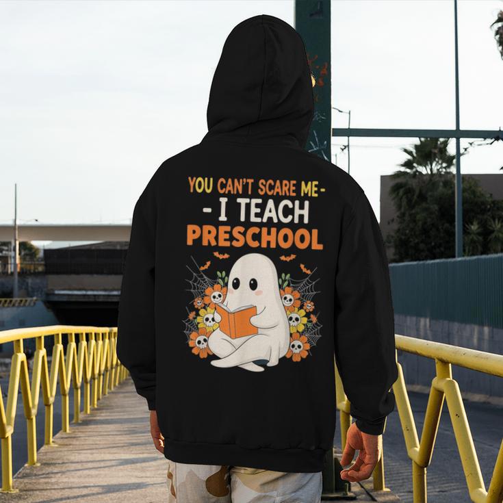 You Cant Scare Me I Teach Preschool Halloween Teacher Men's Hoodie Back Print, funny design You Cant Scare Me I Teach Preschool Halloween Teacher Men's Hoodie Back Print, funny design