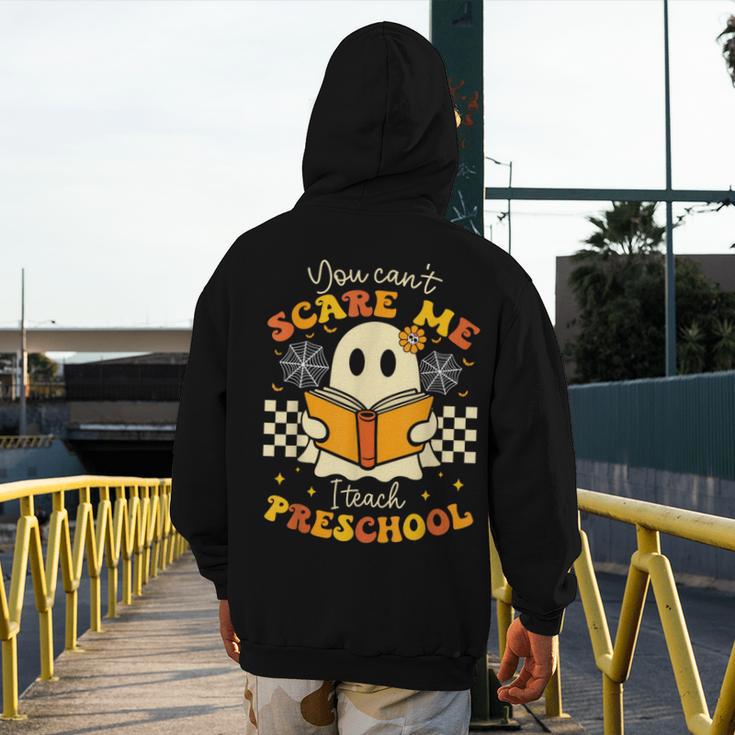 You Can't Scare Me I Teach Preschool Teacher Halloween Ghost Men's Hoodie Back Print, funny design