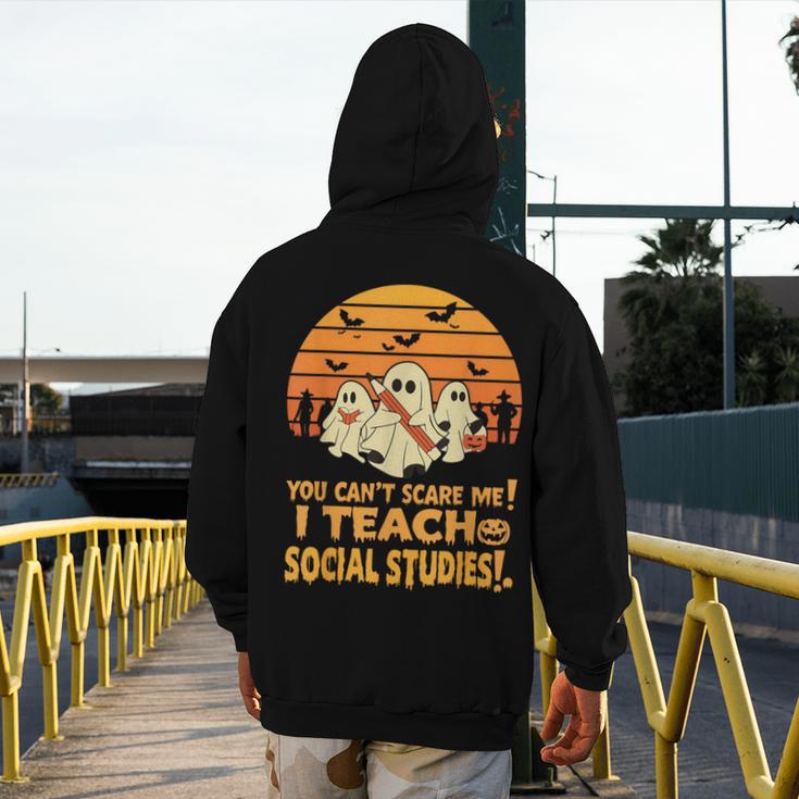 You Can't Scare Me I Teach Social Studies Teacher Halloween Men's Hoodie Back Print, funny design