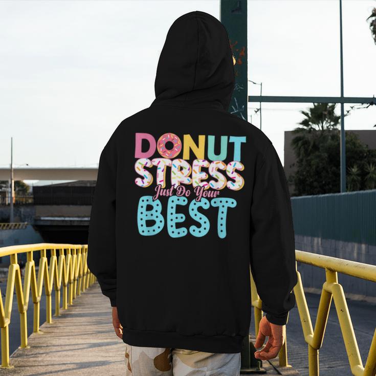 Donut Stress Just Do Your Best Teachers Testing Day For Men Women Girls Kids Men's Hoodie Back Print, funny design Donut Stress Just Do Your Best Teachers Testing Day For Men Women Girls Kids Men's Hoodie Back Print, funny design