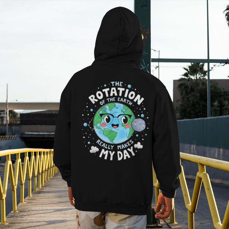 Earth Day Rotation Of The Earth Makes My Day Science Teacher Men's Hoodie Back Print, Science Teacher Gifts, funny design