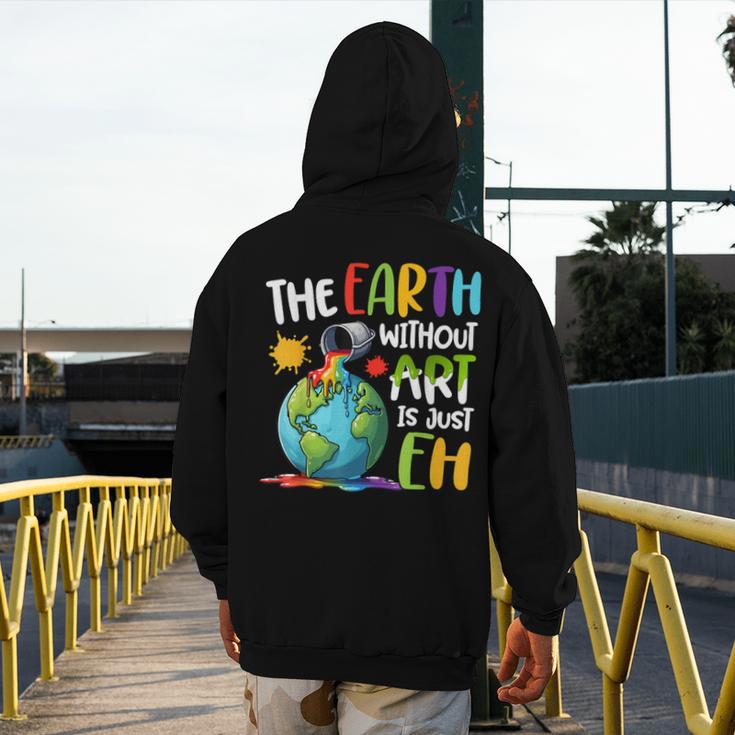Earth Without Art Is Just Eh Artist Art Teacher Men's Hoodie Back Print, funny design Earth Without Art Is Just Eh Artist Art Teacher Men's Hoodie Back Print, funny design