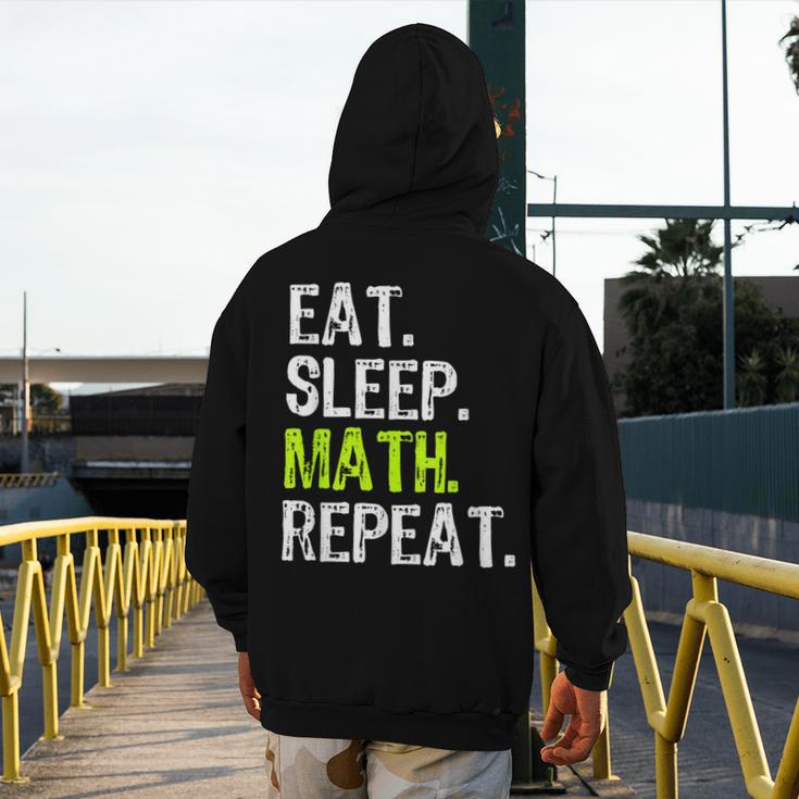 Eat Sleep Math Repeat Teacher Lover Men's Hoodie Back Print, funny design Eat Sleep Math Repeat Teacher Lover Men's Hoodie Back Print, funny design