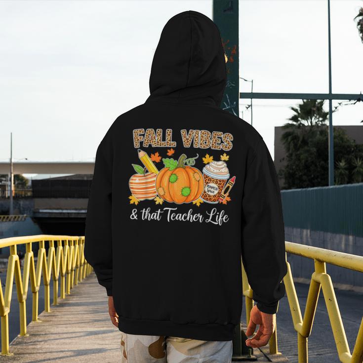 Fall Vibes And That Teacher Life Autumn Thanksgiving Men's Hoodie Back Print, funny design