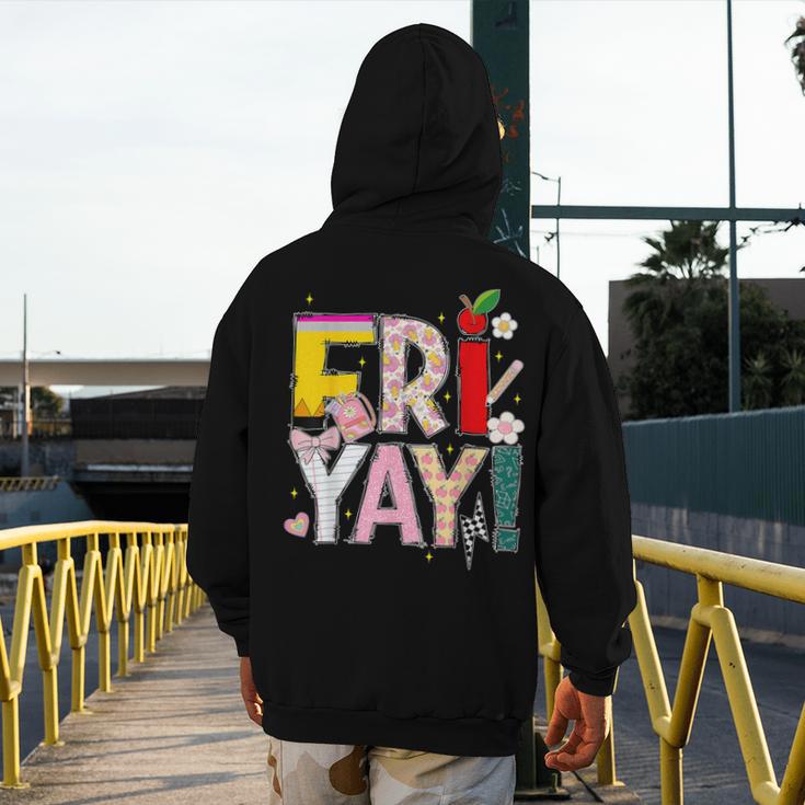 Fri-Yay Happy Friday Lovers Teacher Weekend Women Men's Hoodie Back Print, funny design