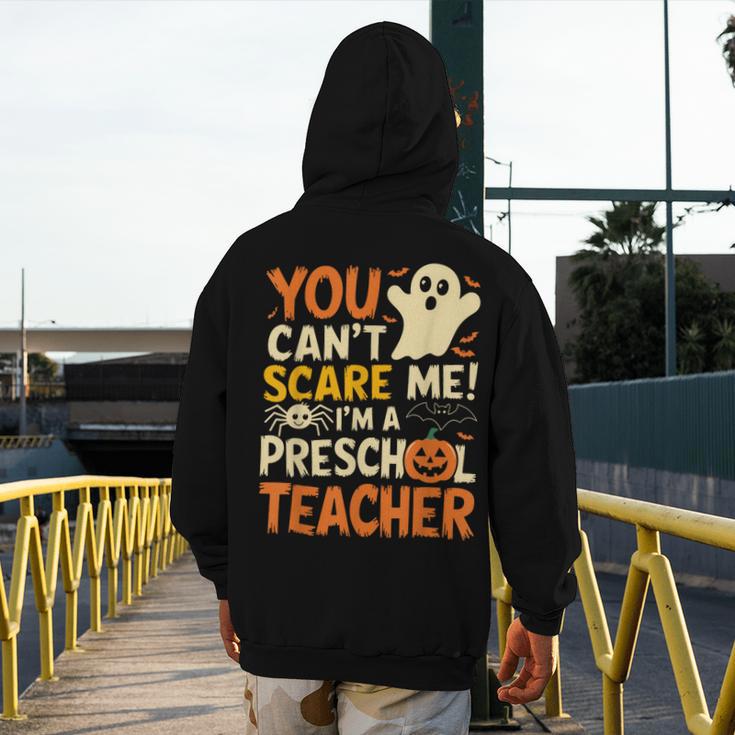 Halloween Preschool Teacher You Can't Scare Me Im A Teacher Men's Hoodie Back Print, funny design