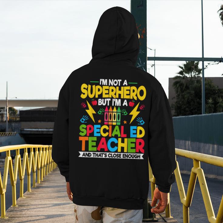 I'm Not a Superhero But I'm a SPED Special Education Teacher Men's Hoodie Back Print, funny design I'm Not a Superhero But I'm a SPED Special Education Teacher Men's Hoodie Back Print, funny design