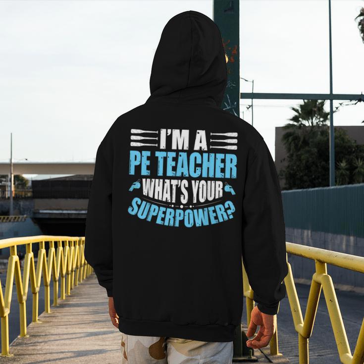 I'm A PE Teacher What's Your Superpower Physical Education Men's Hoodie Back Print, Pe Teacher Gifts, funny design