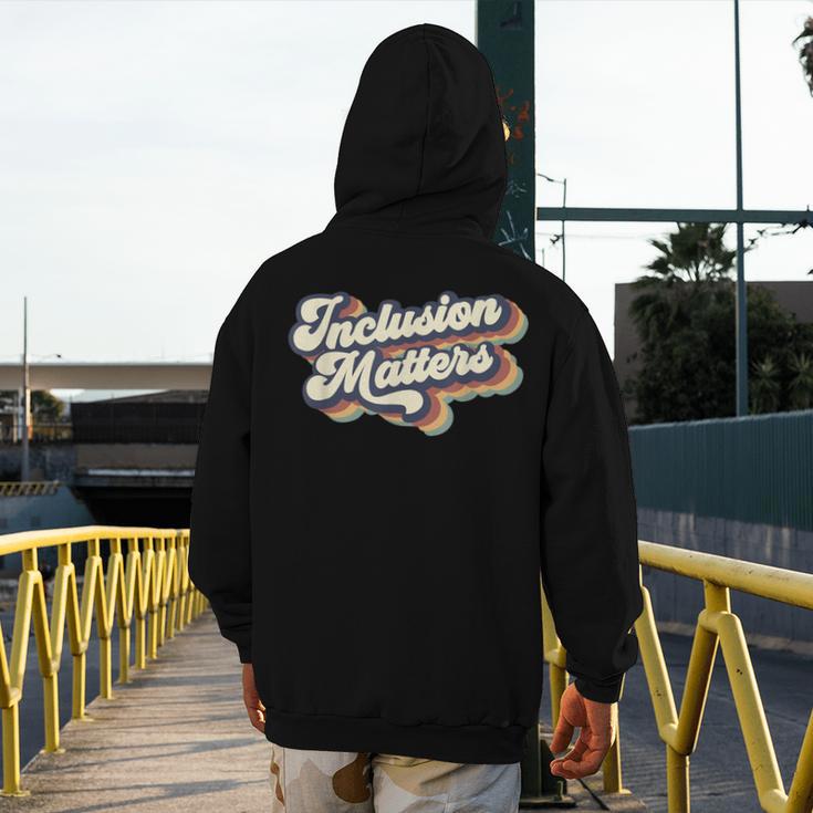 Inclusion Matters Retro Special Education Teacher Women Men's Hoodie Back Print, funny design Inclusion Matters Retro Special Education Teacher Women Men's Hoodie Back Print, funny design