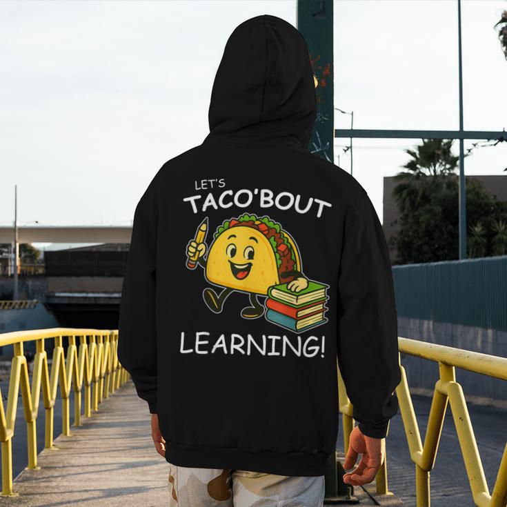 Let's Taco Bout Learning Back To School Teacher Kids Men's Hoodie Back Print, funny design Let's Taco Bout Learning Back To School Teacher Kids Men's Hoodie Back Print, funny design