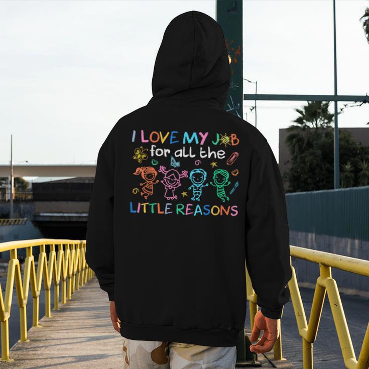 I Love My Job For All The Little Reasons Teacher Men's Hoodie Back Print, funny design I Love My Job For All The Little Reasons Teacher Men's Hoodie Back Print, funny design