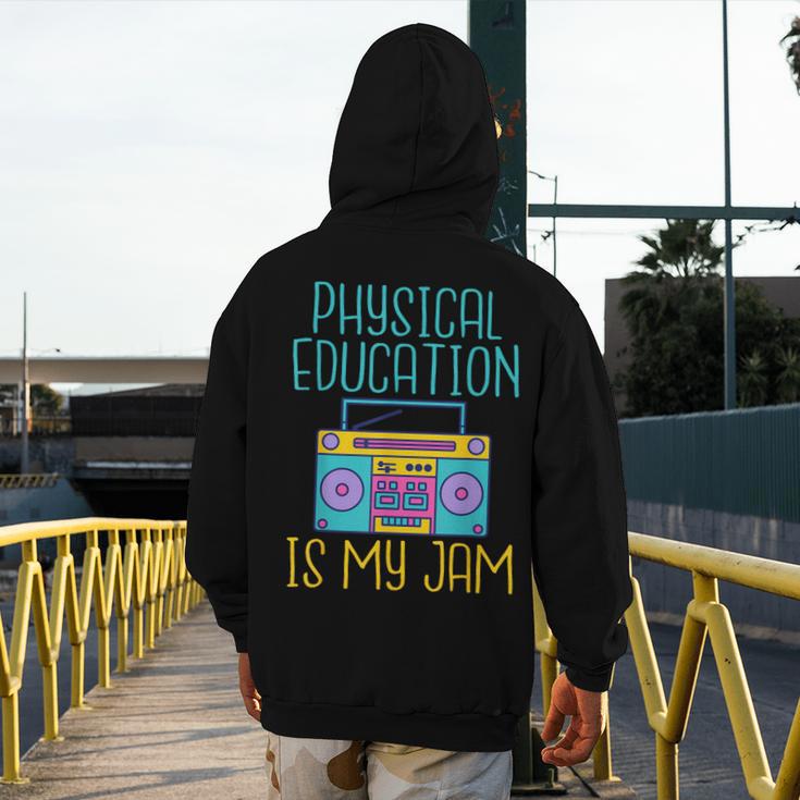 Physical Education Is My Jam PE Teacher Men's Hoodie Back Print, Pe Teacher Gifts, funny design