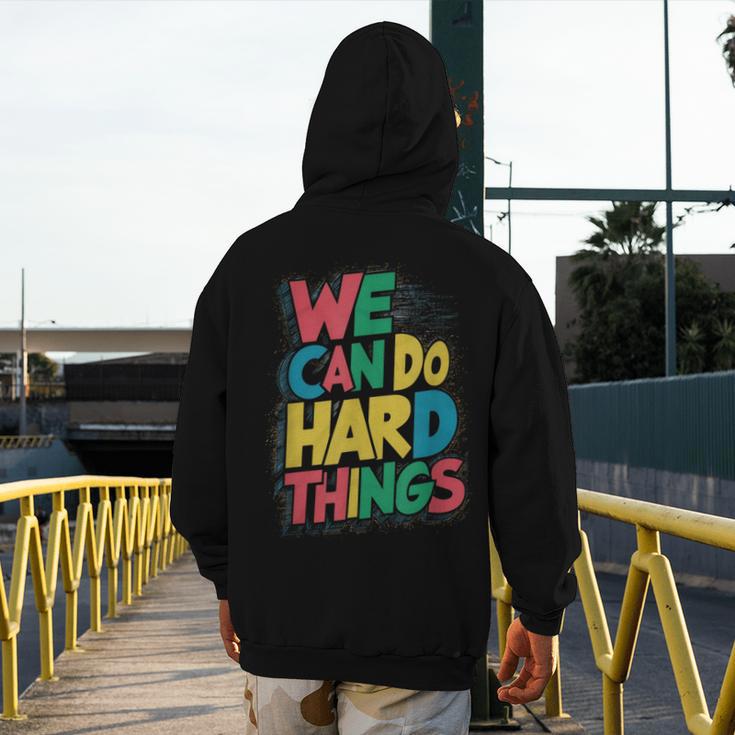 School Teachers Motivational Quote We Can Do Hard Things Men Women Kids Men's Hoodie Back Print, funny design School Teachers Motivational Quote We Can Do Hard Things Men Women Kids Men's Hoodie Back Print, funny design