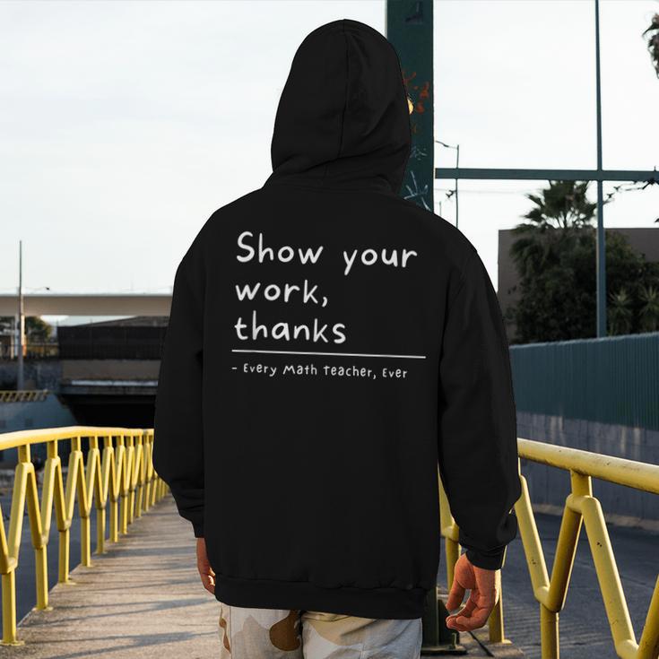 Show Your Work Thanks Math Teacher Men's Hoodie Back Print, funny design
