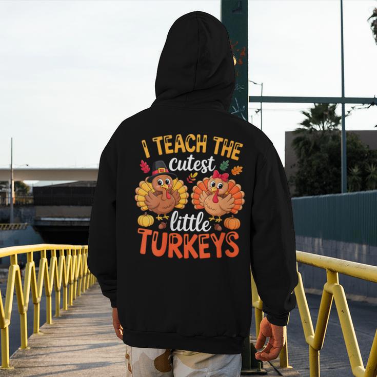 I Teach The Cutest Little Turkeys Teacher Thanksgiving Men's Hoodie Back Print, funny design