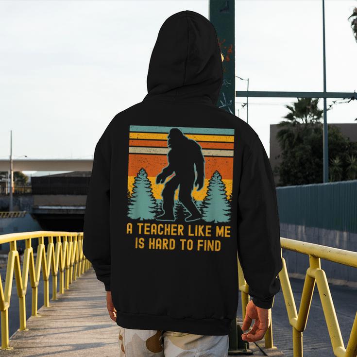 A Teacher Like Me Is Hard To Find Bigfoot Teacher Men's Hoodie Back Print, funny design A Teacher Like Me Is Hard To Find Bigfoot Teacher Men's Hoodie Back Print, funny design