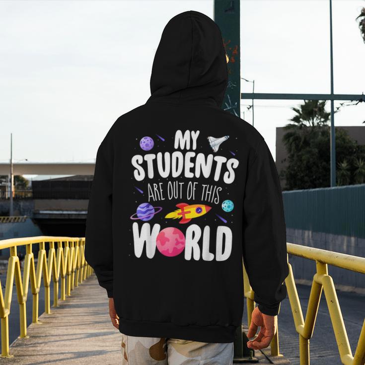 Teacher Tee My Students Are Out Of This World Space Men's Hoodie Back Print, funny design Teacher Tee My Students Are Out Of This World Space Men's Hoodie Back Print, funny design